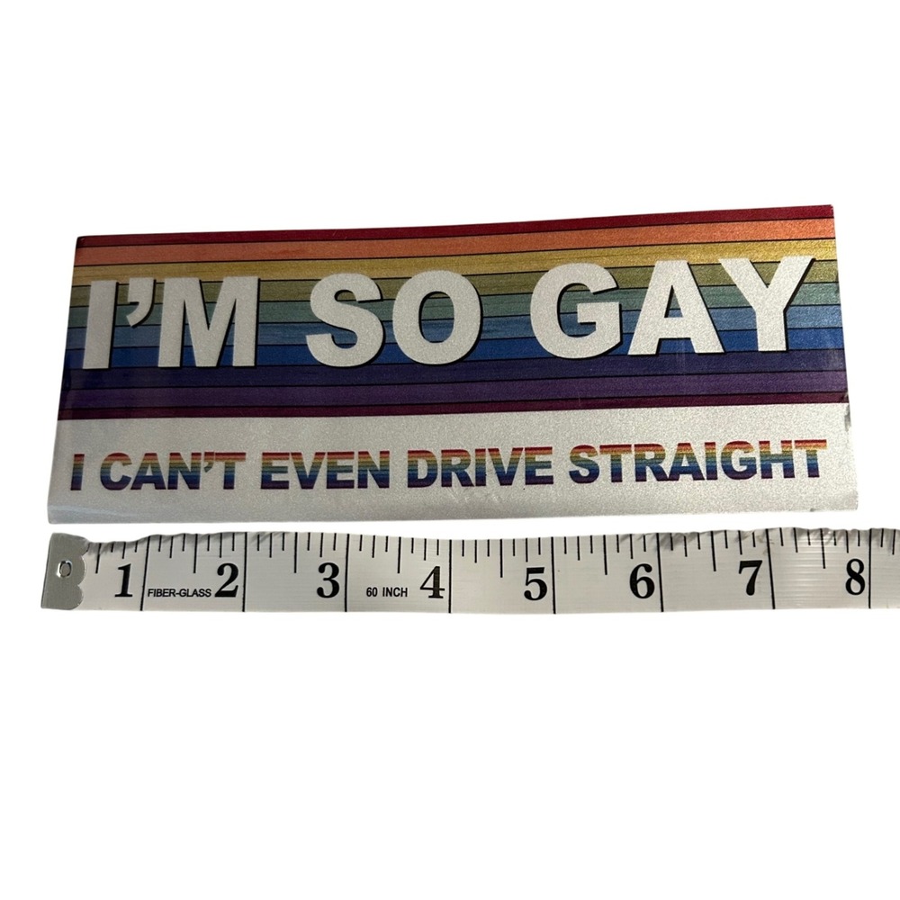 I'm‎ So Gay I Can't Even Drive Straight Bumper Sticker Rainbow LGBTQ Car Decal